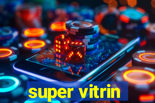 super vitrin